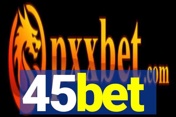 45bet