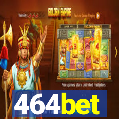 464bet