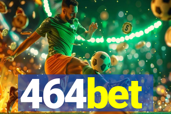 464bet