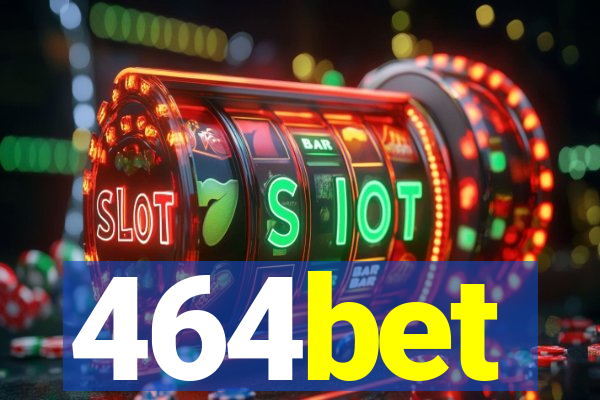 464bet