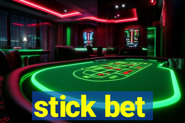 stick bet