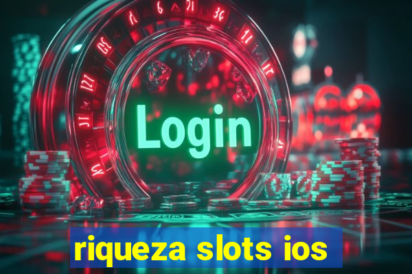 riqueza slots ios