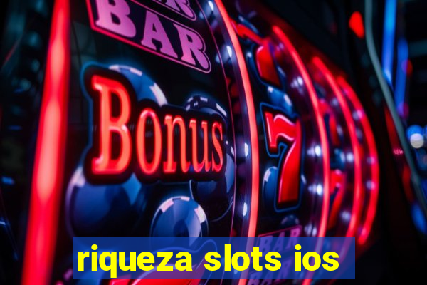 riqueza slots ios