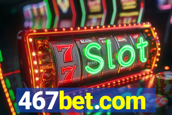 467bet.com