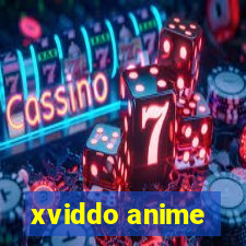 xviddo anime