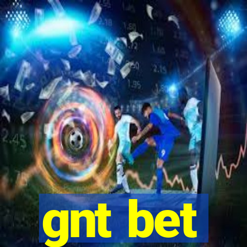 gnt bet