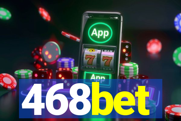 468bet