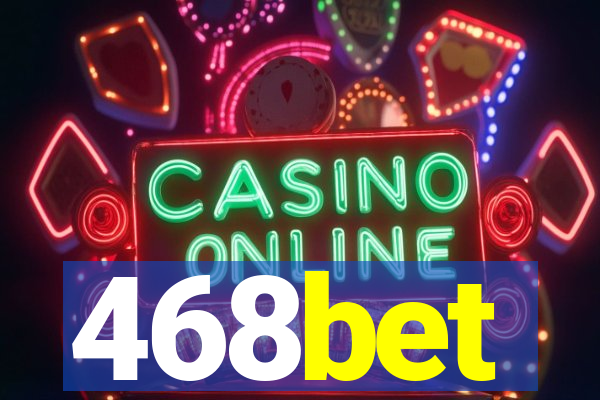 468bet