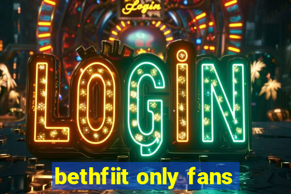 bethfiit only fans