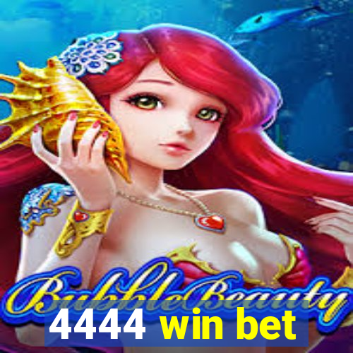 4444 win bet