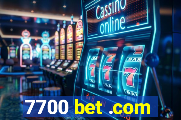 7700 bet .com