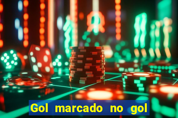 Gol marcado no gol marcado betano