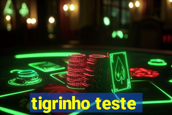 tigrinho teste