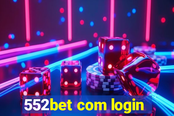 552bet com login