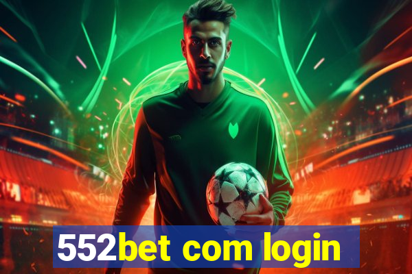 552bet com login