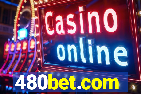 480bet.com