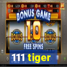 111 tiger