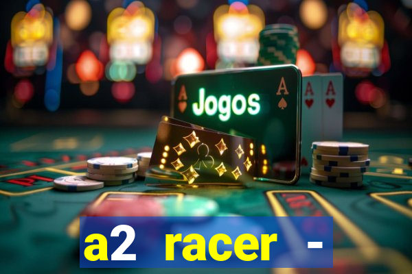 a2 racer - riscando o asfalto filme completo dublado