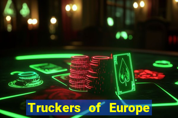 Truckers of Europe 3 dinheiro infinito