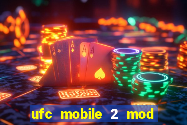 ufc mobile 2 mod apk unlimited money and gems