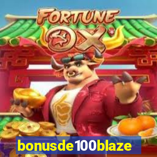 bonusde100blaze