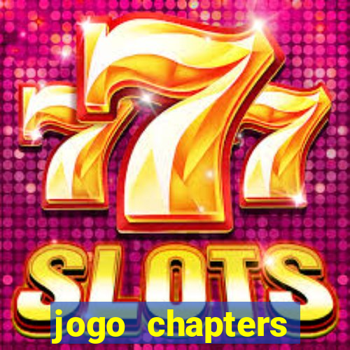 jogo chapters diamantes infinitos