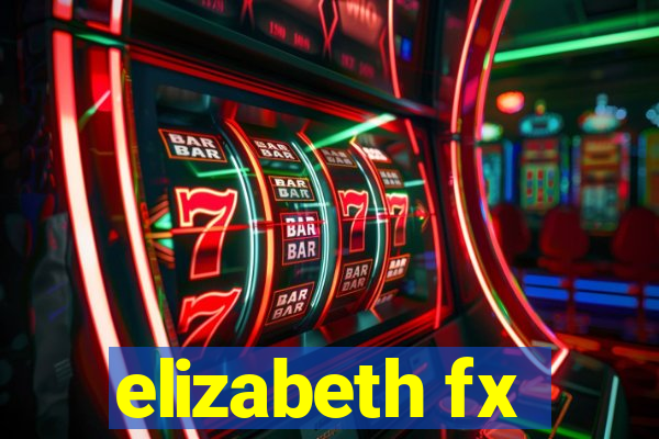 elizabeth fx