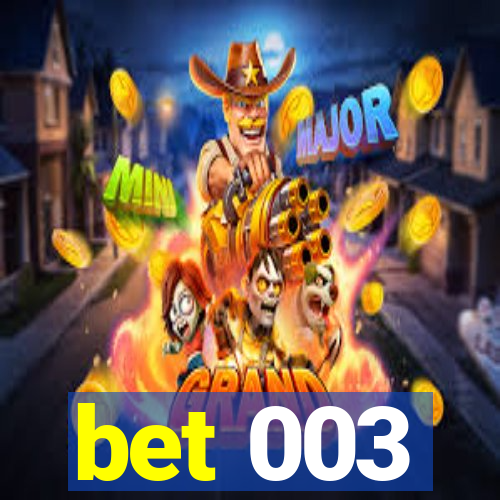 bet 003