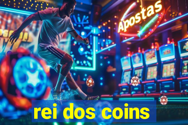 rei dos coins