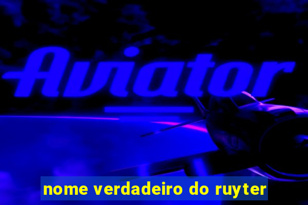 nome verdadeiro do ruyter