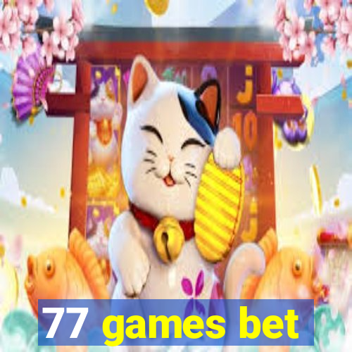 77 games bet