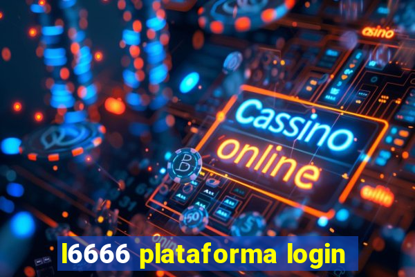 l6666 plataforma login