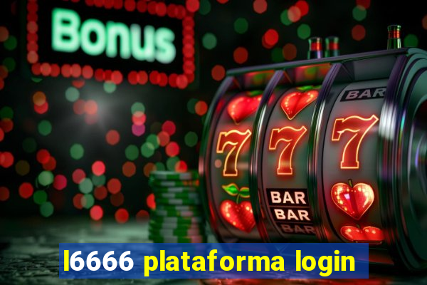 l6666 plataforma login