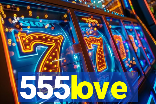 555love