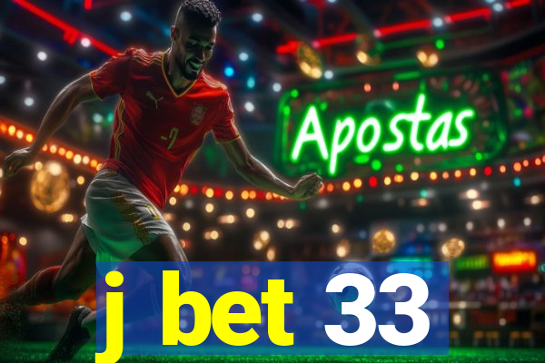 j bet 33