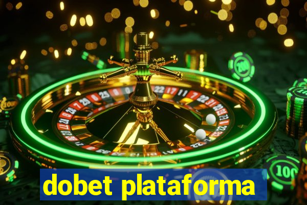 dobet plataforma