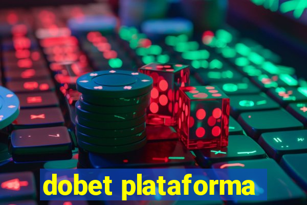 dobet plataforma