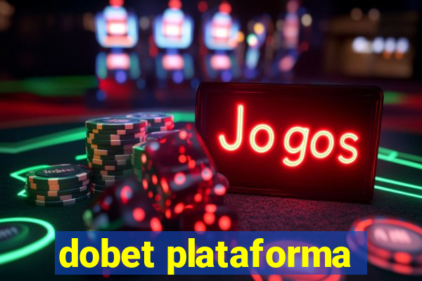 dobet plataforma