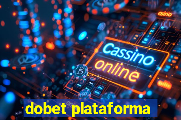 dobet plataforma