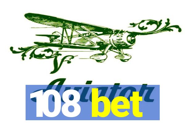 108 bet