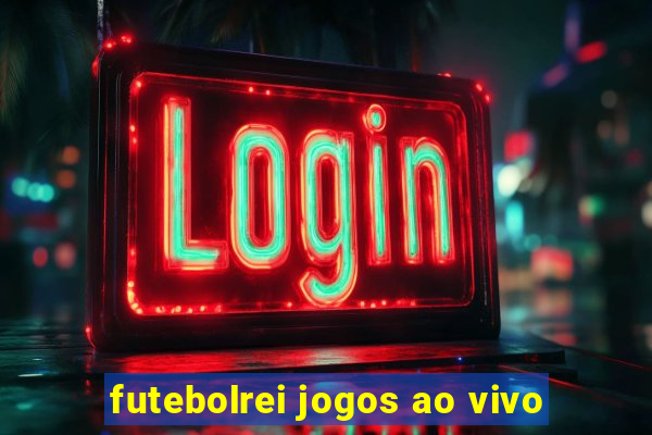 futebolrei jogos ao vivo