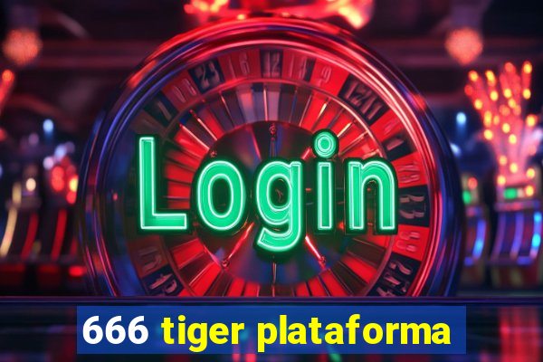 666 tiger plataforma