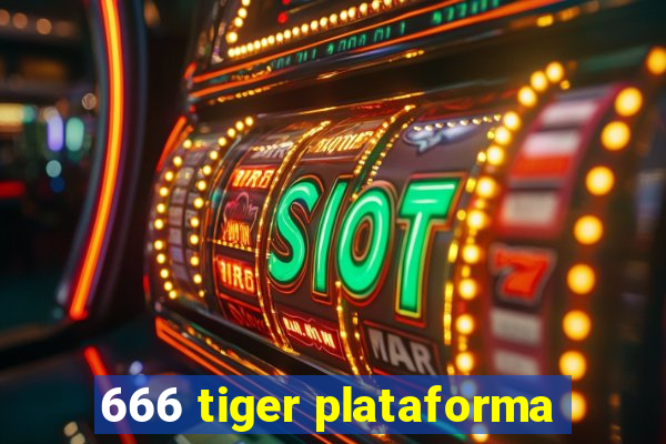 666 tiger plataforma