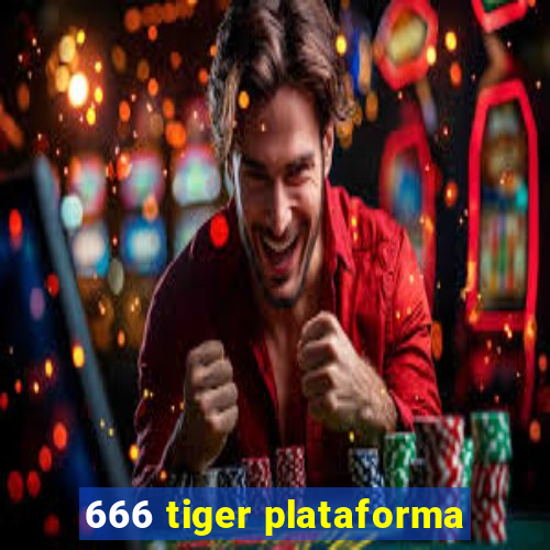 666 tiger plataforma