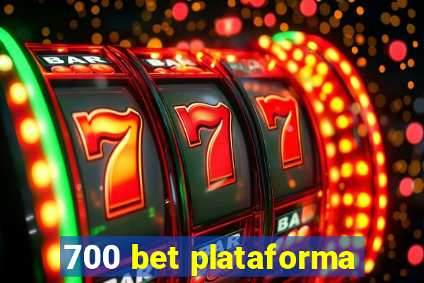 700 bet plataforma