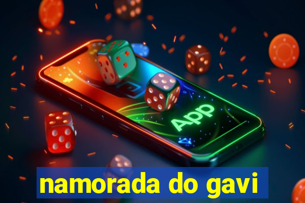 namorada do gavi