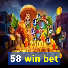 58 win bet