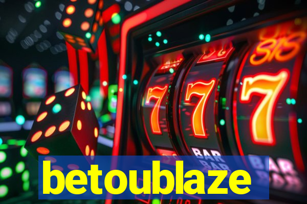 betoublaze