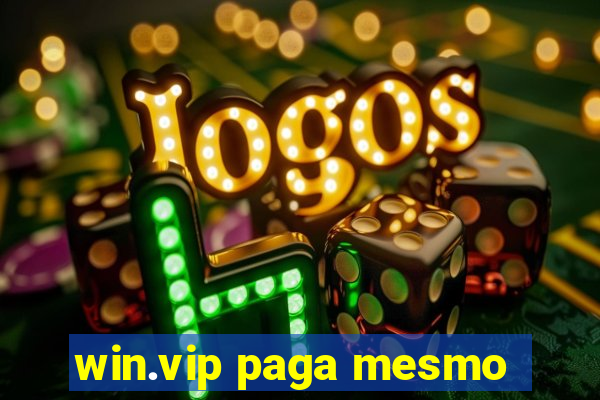 win.vip paga mesmo