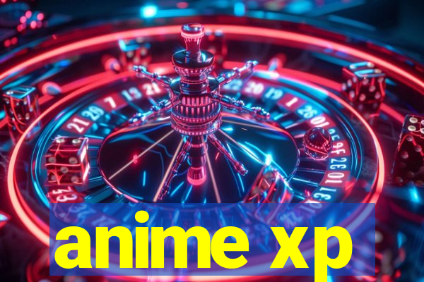 anime xp